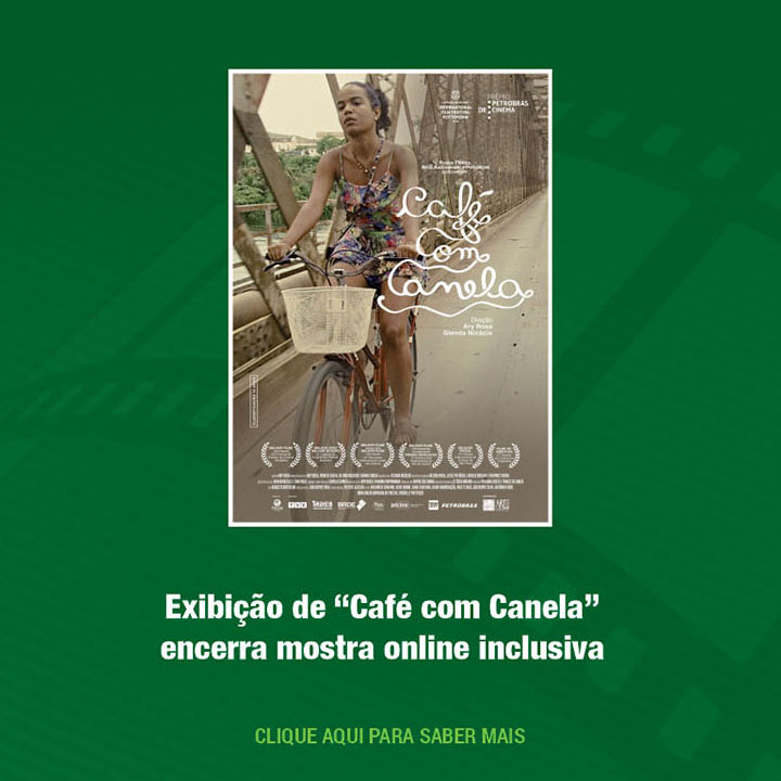 Exibição de “Café com Canela” encerra mostra online inclusiva